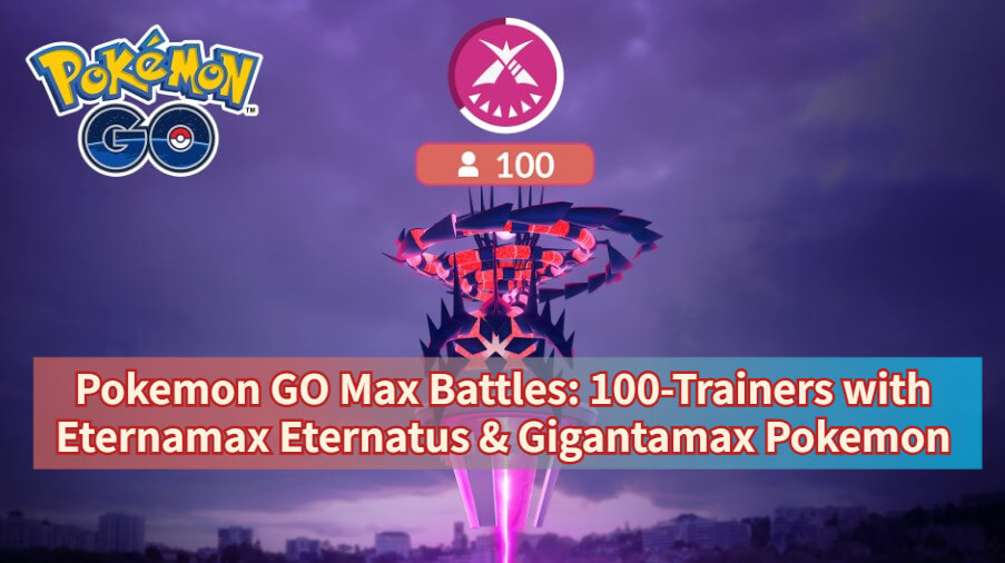 100 trainers pokemon go max battles