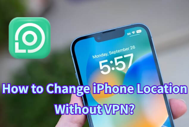 how to change iphone location without vpn