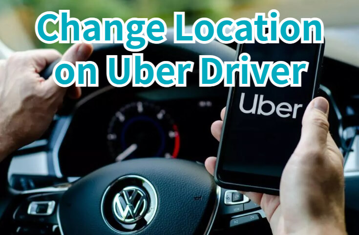 change uber driver location