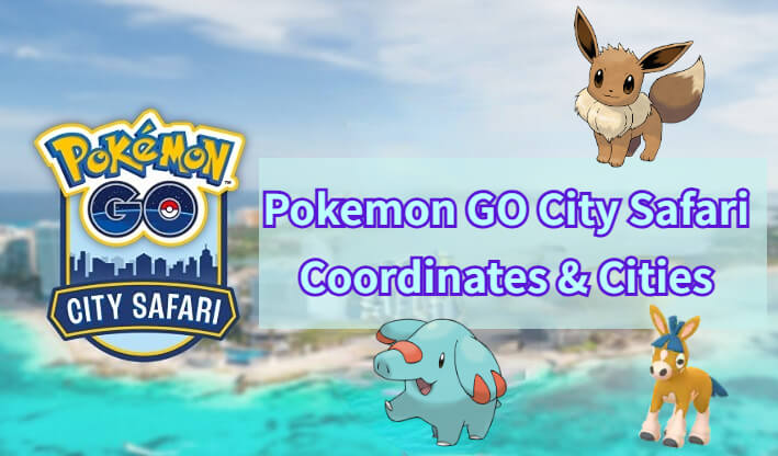pokemon go city safari coordinates