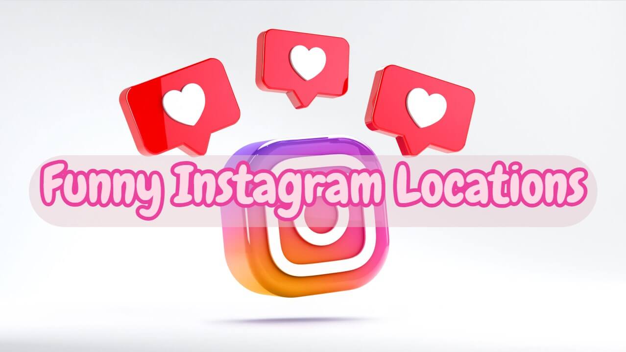 funny instagram locations