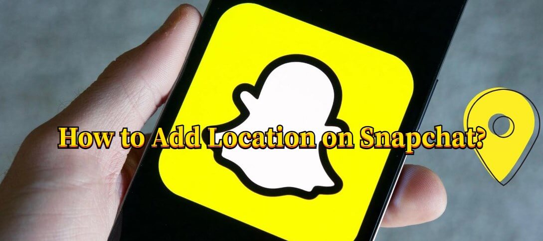 how to add location on snapchat