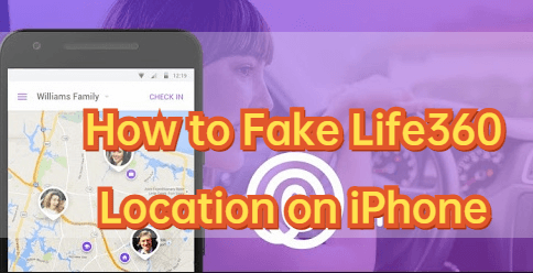 how to fake your location on life360 on an iphone