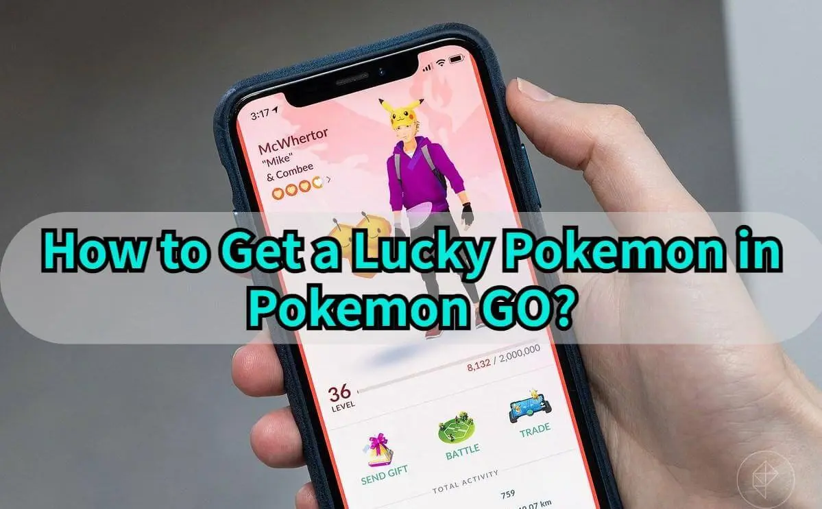 [2025] How to Get a Lucky Pokemon in Pokemon GO?