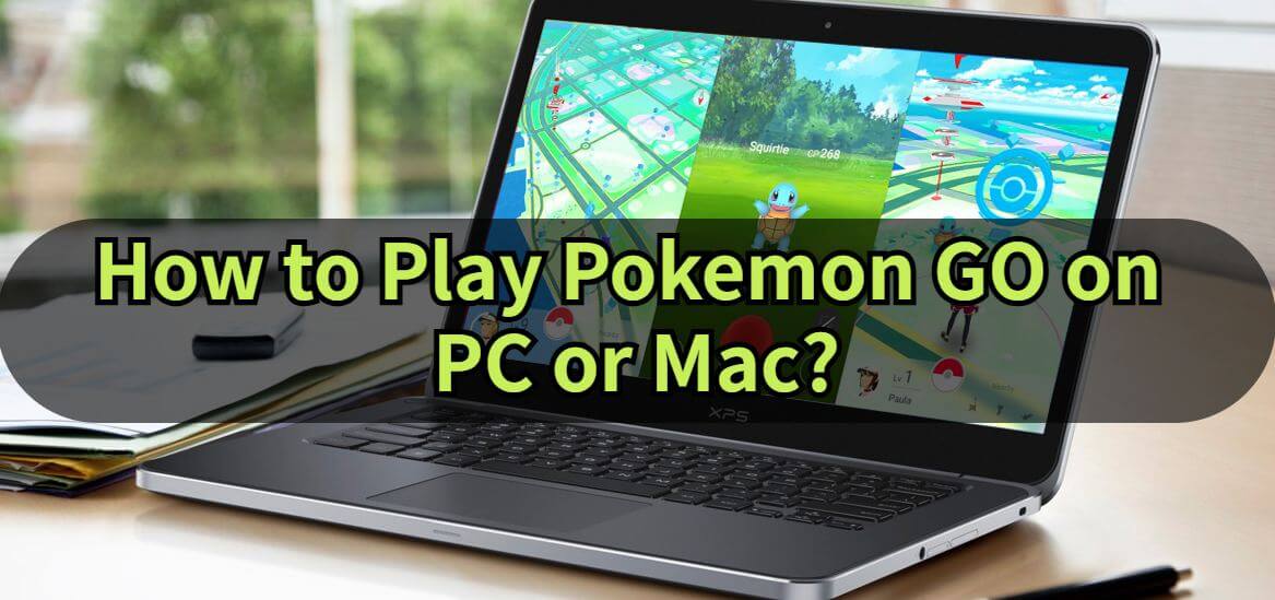 how to play pokemon go on a pc