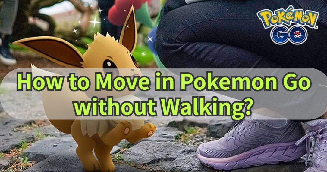 how to play pokemon go without walking