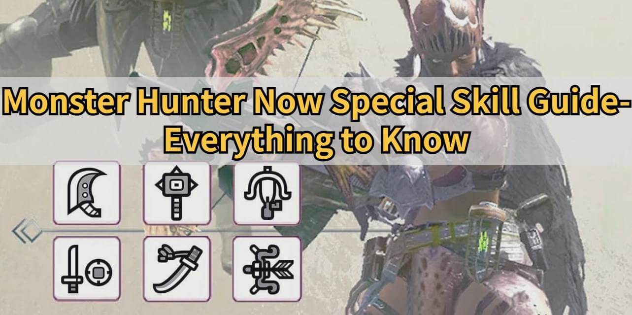 monster hunter now special skill