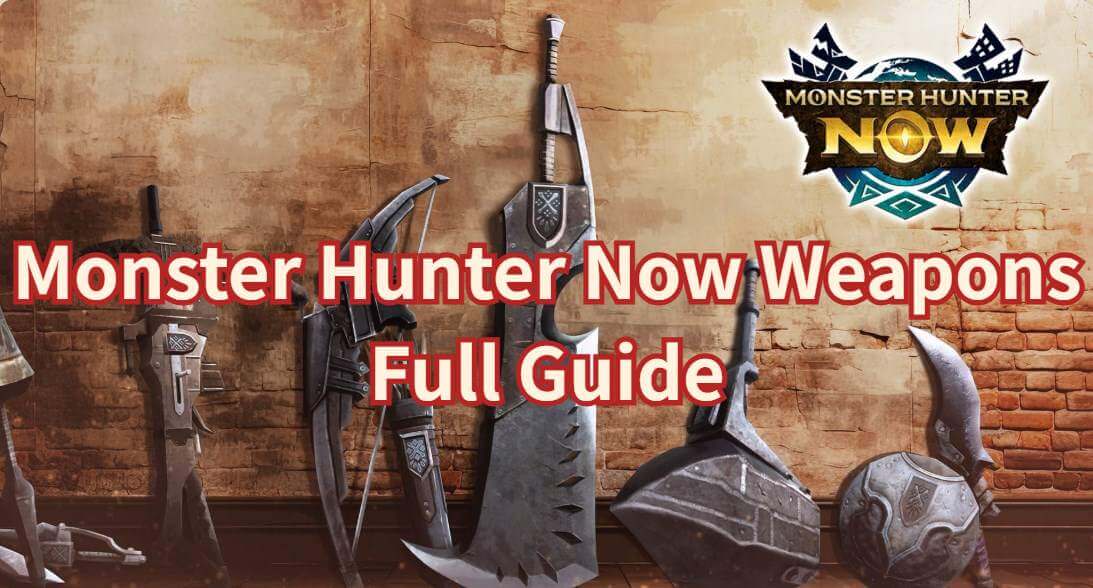 monster hunter now weapons