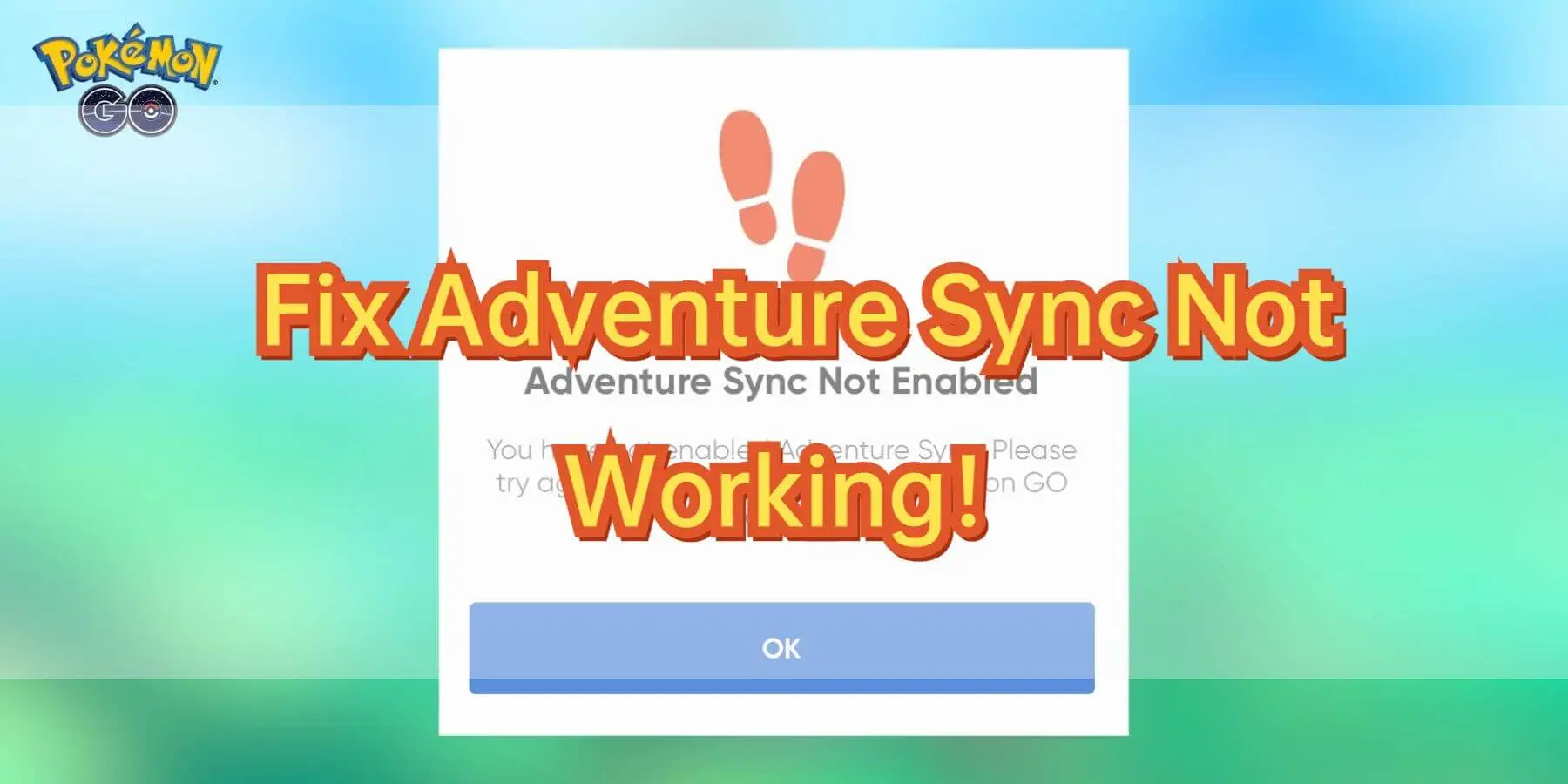 [2024] Pokemon GO Adventure Sync Not Working? Fixed!