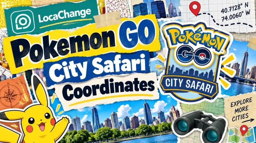 pokemon go city safari coordinates