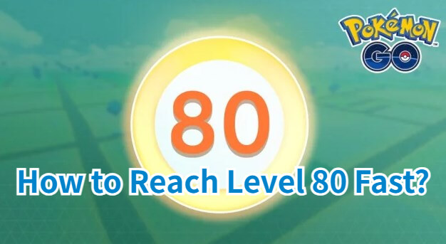 pokemon go level 80