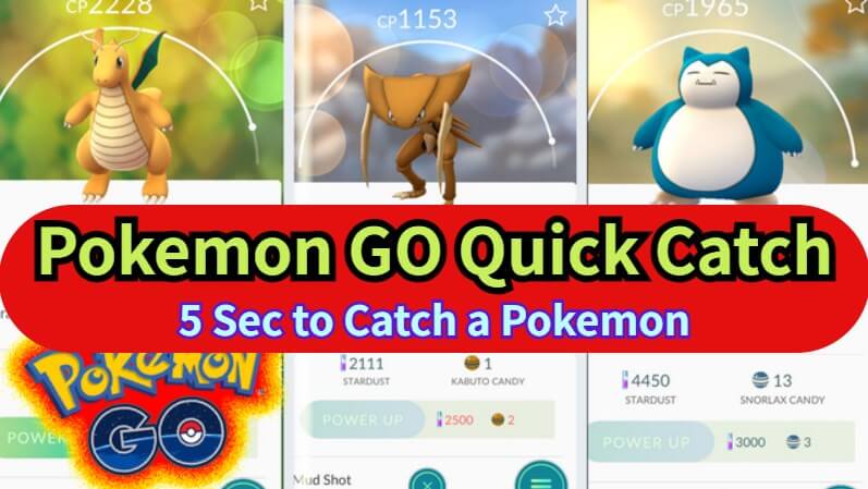 pokemon go quick catch